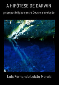 Title: A Hipótese De Darwin, Author: Luís Fernando Lobão Morais