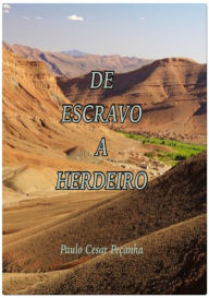 Title: De Escravo A Herdeiro, Author: Paulo Cesar Peçanha
