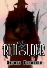Title: Beholder, Author: Sidney Ferreira
