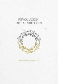 Title: Revolución de Las Virtudes: Por Un Ser Más Humano, Author: Edu Casão