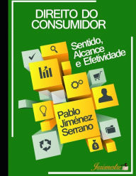 Title: Direito do consumidor: Sentido, alcance e efetividade, Author: Pablo Jiménez Serrano