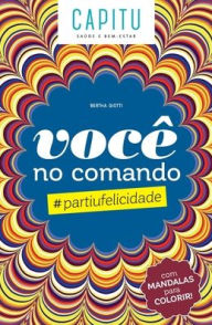 Title: Você no comando: #partiufelicidade, Author: Berta Giotti