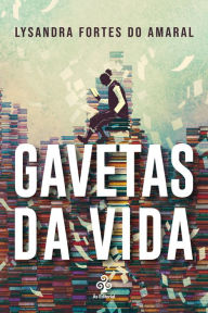 Title: Gavetas da vida, Author: Lysandra Fortes do Amaral