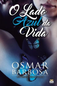 Title: O LADO AZUL DA VIDA, Author: OSMAR BARBOSA