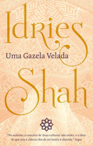 Title: Uma Gazela Velada, Author: Idries Shah