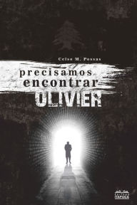 Title: Precisamos encontrar Olivier, Author: Celso M. Possas