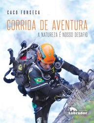 Title: Corrida de aventura: A natureza é nosso desafio, Author: Caco Fonseca