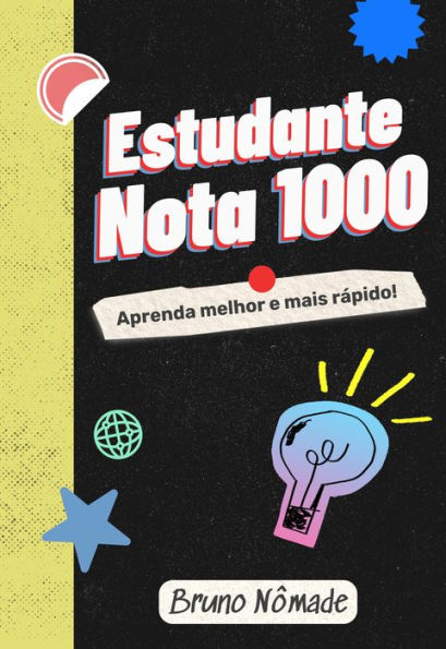 Estudante nota 1000: Aprenda melhor e mais rápido