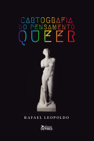 Title: Cartografia do pensamento queer, Author: Rafael Leopoldo