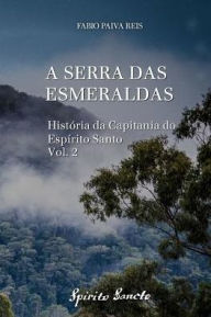 Title: A Serra Das Esmeraldas, Author: Fabio Paiva Reis