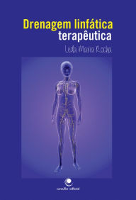 Title: Drenagem linfática terapêutica, Author: Leda Maria Rocha