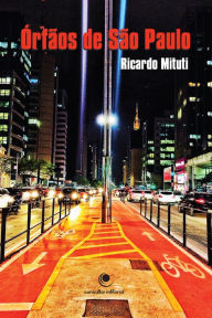 Title: Órfãos de São Paulo, Author: Ricardo Mituti