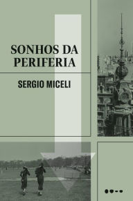 Title: Sonhos da periferia, Author: Sergio Miceli