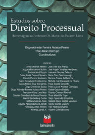 Title: Estudos de Direito Processual: Homenagem ao Professor Marcellus Polastri Lima, Author: Diogo Abineder Ferreira Nolasco Pereira