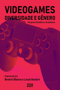 Title: Videogames, Diversidade e Gênero: Pesquisa Científica e Acadêmica, Author: Aline Job