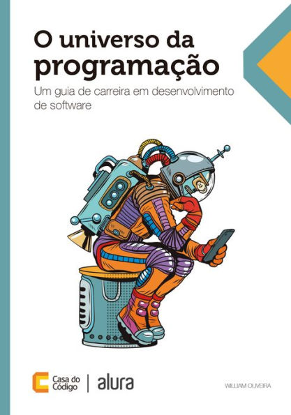 O universo da programação: Um guia de carreira em desenvolvimento de software