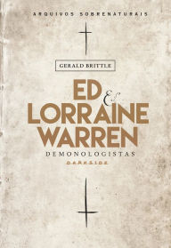 Title: Ed & Lorraine Warren: Demonologistas: Arquivos sobrenaturais, Author: Gerald Brittle