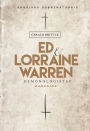 Ed & Lorraine Warren: Demonologistas: Arquivos sobrenaturais