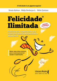 Title: Felicidade ilimitada, Author: Renato Alahmar