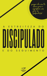 Title: A Estreiteza do Discipulado e do Seguimento, Author: Tiago Marcon