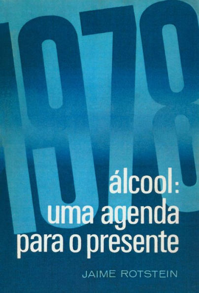 Álcool : Uma agenda para o presente