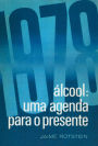 Álcool : Uma agenda para o presente