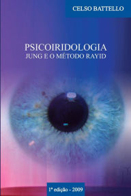 Title: Psicoiridologia: Jung e o Método Rayid, Author: CELSO BATTELLO