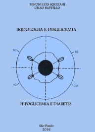 Title: Iridologia e Disglicemia: Hipoglicemia e Diabetes, Author: Author