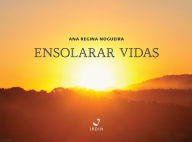 Title: Ensolarar Vidas, Author: Ana Regina Nogueira