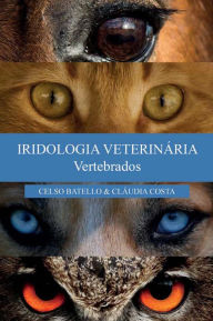 Title: Iridologia veterinária: Vertebrados, Author: Celso Batello