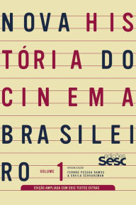 Title: Nova história do cinema brasileiro - volume 1 (edição ampliada), Author: José Inácio de Melo Souza