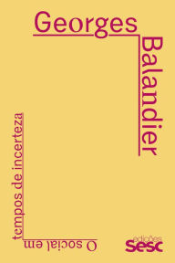 Title: O social em tempos de incerteza, Author: Georges Balandier