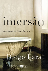 Title: Imersão: Um romance terapêutico, Author: Diogo Lara