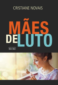Title: Mães de luto, Author: Cristiane Novais