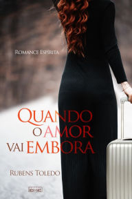Title: Quando o amor vai embora, Author: Rubens Toledo