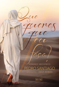 Title: Que queres que eu faça, Author: Pedro Santiago