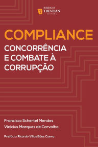 Title: Compliance: concorrência e combate à corrupção, Author: Francisco Schertel Mendes