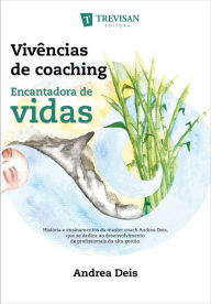 Title: Vivências de coaching: Encantadora de vidas, Author: Andrea Deis