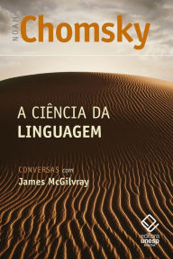 Title: A ciência da linguagem: Conversas com James McGilvray, Author: Noam Chomsky