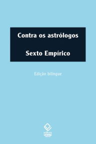 Title: Contra os astrólogos, Author: Sexto Empírico