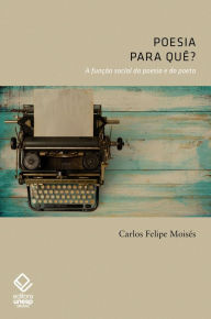 Title: Poesia para quê?, Author: Carlos Felipe Moises