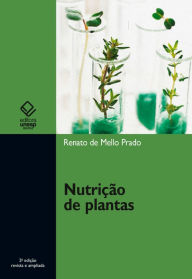 Title: Nutrição de plantas, Author: Renato de Mello Prado