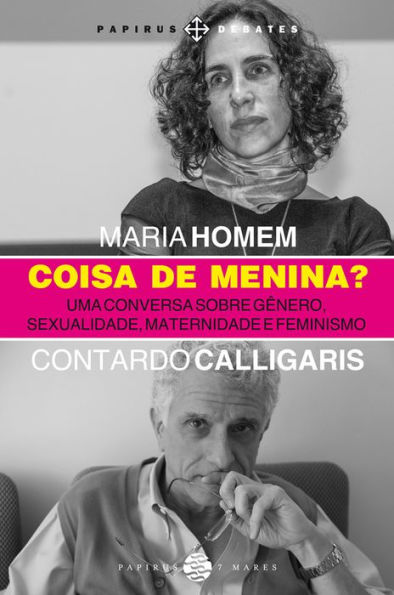 Coisa de menina?: Uma conversa sobre gênero, sexualidade, maternidade e feminismo