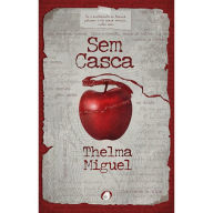 Title: Sem Casca, Author: Thelma Miguel