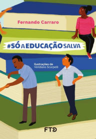 Title: #sóaeducaçãosalva, Author: Fernando Carraro
