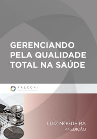 Title: Gerenciando pela qualidade total na saúde, Author: Luiz Carlos Nogueira