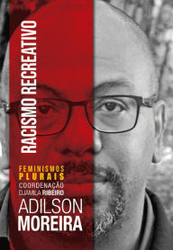 Title: Racismo Recreativo, Author: Adilson Moreira