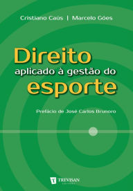 Title: Direito aplicado à gestão do esporte, Author: Cristiano Caús