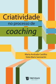 Title: Criatividade no processo de coaching, Author: Marta AndradeCastilho