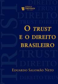 Title: O Trust e o direito brasileiro, Author: Eduardo Salomão Neto